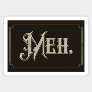 Vintage Meh. Sticker